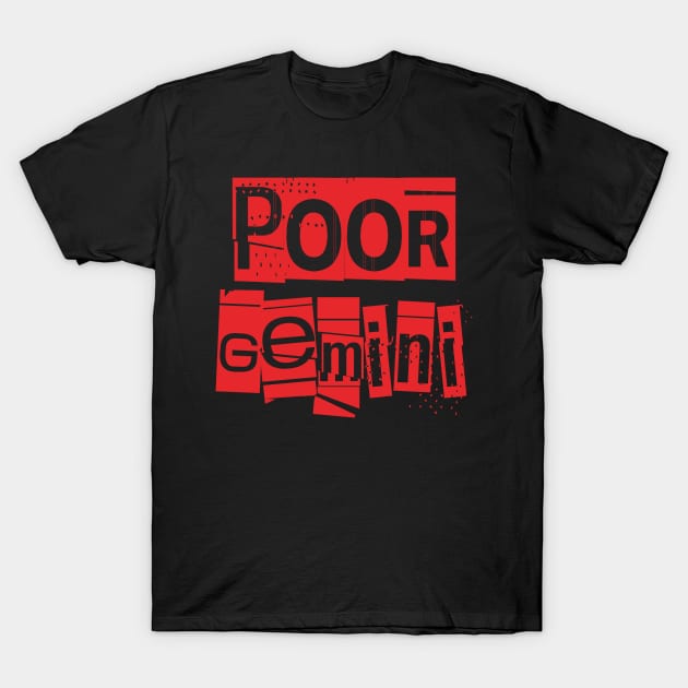 Poor Gemini-Horoscope T-Shirt by CreatenewARTees